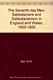 Book The Seventh-Day Men : Sabbatarians and Sabbatarianism in England and Wales, 1600-1800 free