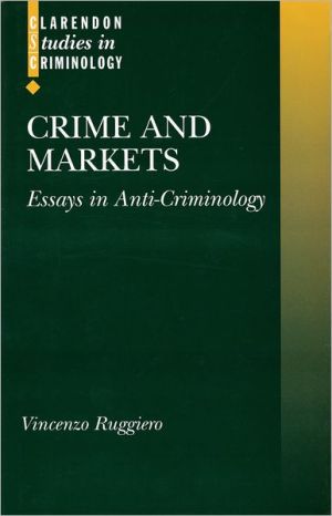 Book Crime And Markets: Essays In Anti-criminology free