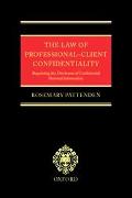 Book The Law of Professional-Client Confidentiality: Regulating the Disclosure of Confidential Personal Information free