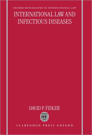 Book International Law and Infectious Diseases (Oxford Monographs in International Law) free