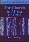 Book The Church in Africa, 1450-1950 (Oxford History of the Christian Church) free