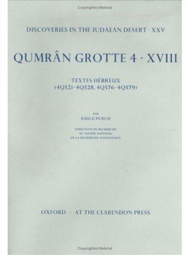 Book Qumran Grotte 4: XVIII: Textes Hébreux (4Q521-4Q528, 4Q576-4Q579) (Discoveries in the Judaean Desert, XXV) free