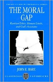 Book The Moral Gap: Kantian Ethics, Human Limits, and God's Assistance (Oxford Studies in Theological Ethics) free