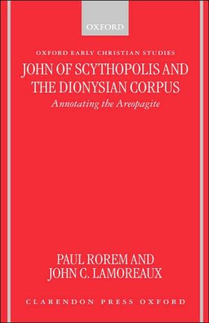 Book John of Scythopolis and the Dionysian Corpus: Annotating the Areopagite (Oxford Early Christian Studies) free