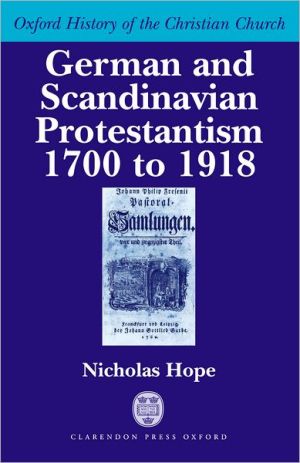 Book German And Scandinavian Protestantism 1700-1918 (Oxford History Of The Christian Church) free