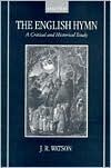 Book The English Hymn: A Critical and Historical Study free