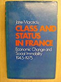 Book Class and Status in France: Economic Change and Social Immobility, 1945-1975 free