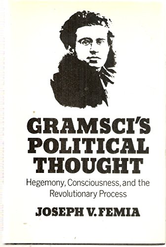 Book Gramsci's Political Thought: Hegemony, Consciousness, and the Revolutionary Process free