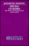 Book Social Closure: The Theory of Monopolization and Exclusion free