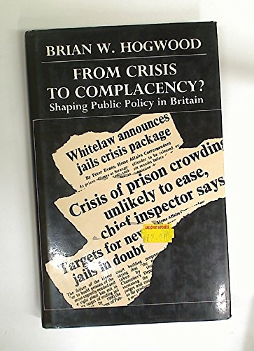 Book From Crisis to Complacency?: Shaping Public Policy in Britain free