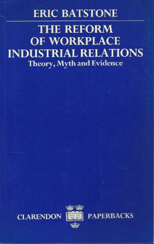 Book The Reform of Workplace Industrial Relations: Theory, Myth and Evidence free