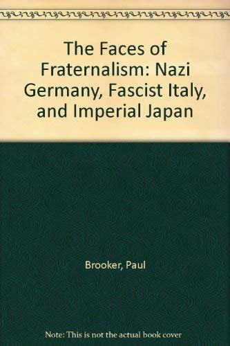 Book The Faces of Fraternalism: Nazi Germany, Fascist Italy, and Imperial Japan free