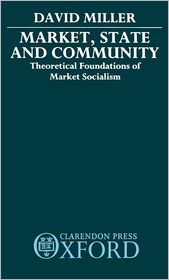 Book Market, State, and Community: Theoretical Foundations of Market Socialism free
