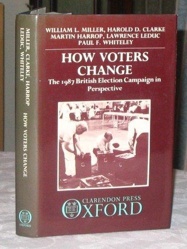 Book How Voters Change: The 1987 British Election Campaign in Perspective free