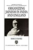 Book Organizing Jainism in India and England (Oxford Studies in Social and Cultural Anthropology) free