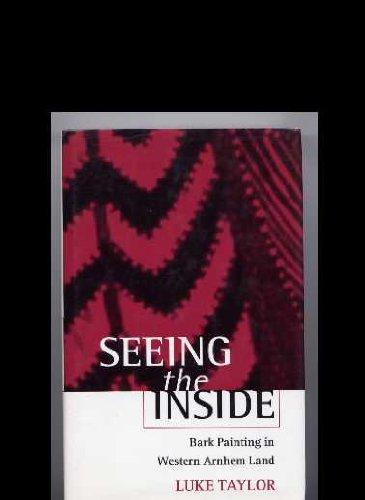 Book Seeing the Inside: Bark Painting in Western Arnhem Land (Oxford Studies in Social and Cultural Anthropology - Cultural Forms) free