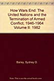 Book How Wars End: The United Nations And The Termination Of Armed Conflict, 1946-1964 Volume Ii: 1982 free