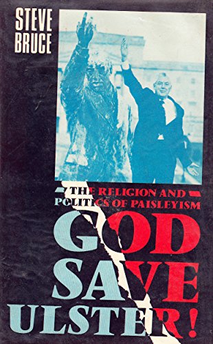 Book God Save Ulster!: The Religion and Politics of Paisleyism free