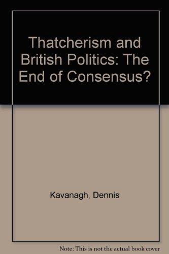 Book Thatcherism and British Politics: The End of Consensus? free