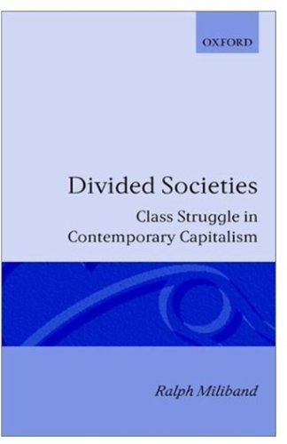 Book Divided Societies: Class Struggle In Contemporary Capitalism free