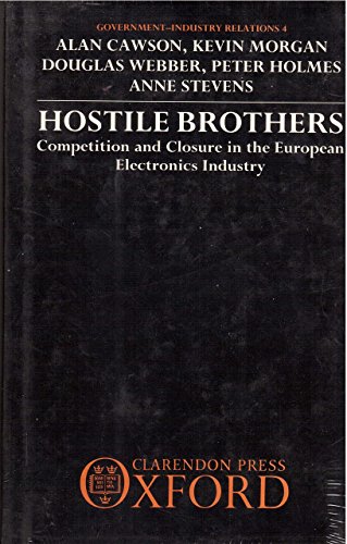 Book Hostile Brothers: Competition and Closure in the European Electronics Industry (Government-Industry Relations, 4) free