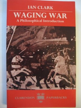 Book Waging War: A Philosophical Introduction (clarendon Paperbacks) free