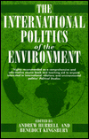 Book The International Politics of the Environment: Actors, Interests, and Institutions free