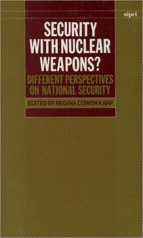 Book Security with Nuclear Weapons?: Different Perspectives on National Security (SIPRI Monograph Series) free