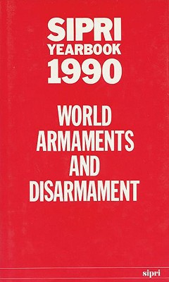 Book SIPRI Yearbook 1990: World Armaments and Disarmament (SIPRI Yearbook Series) free