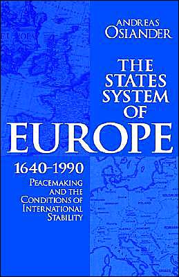 Book The States System of Europe, 1640-1990: Peacemaking and the Conditions of International Stability free