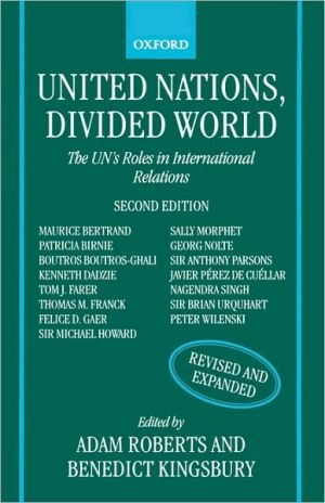 Book United Nations, Divided World: The UN's Roles in International Relations free