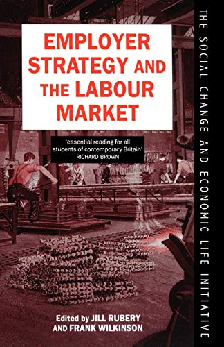 Book Employer Strategy And The Labour Market (social Change And Economic Life Initiative) free