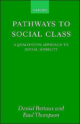 Book Pathways To Social Class: A Qualitative Approach To Social Mobility free