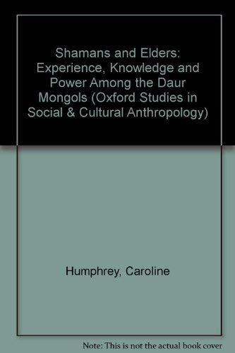 Book Shamans and Elders: Experience, Knowledge, and Power among the Daur Mongols (Oxford Studies in Social and Cultural Anthropology) free
