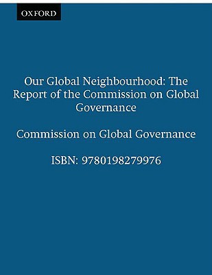 Book Our Global Neighborhood: The Report of the Commission on Global Governance free