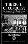 Book The Right of Conquest: The Acquisition of Territory by Force in International Law and Practice free