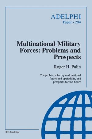Book Multinational Military Forces: Problems And Prospects (adelphi Series) free