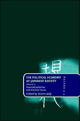 Book The Political Economy of Japanese Society: Volume 2: Internationalization and Domestic Issues (Internationalization & Domestic Problems) free