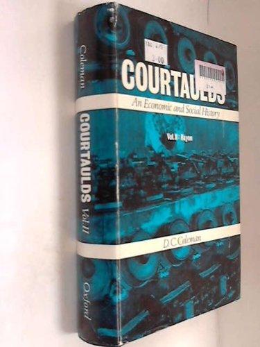Book Courtaulds: An Economic And Social History; Vol. 1: The Nineteenth Century Silk And Crepe free