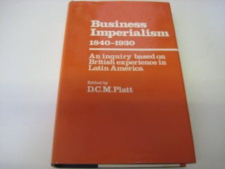 Book Business Imperialism, 1840-1930: An Inquiry Based on British Experience in Latin America free