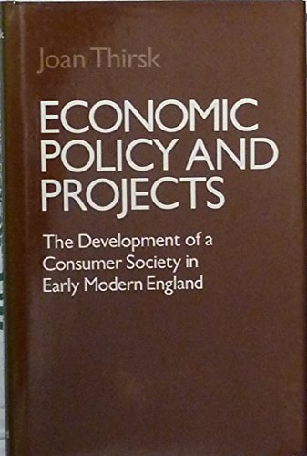 Book Economic Policy and Projects: The Development of a Consumer Society in Early Modern England free