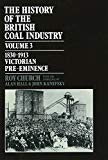 Book History of the British Coal Industry: Volume 3: Victorian Pre-Eminence free