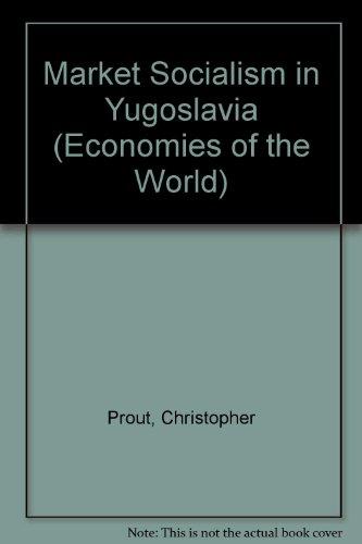 Book Market Socialism In Yugoslavia (economies Of The World) free