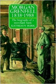Book Morgan Grenfell 1838-1988: The Biography of a Merchant Bank free