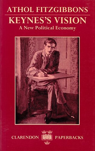 Book Keynes's Vision: A New Political Economy free
