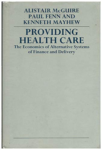 Book Providing Health Care: The Economics of Alternative Systems of Finance and Delivery (OREP Special Issue) free