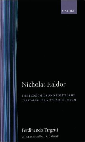 Book Nicholas Kaldor: The Economics and Politics of Capitalism as a Dynamic System free