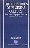 Book The Economics of Business Culture: Game Theory, Transaction Costs, and Economic Performance free