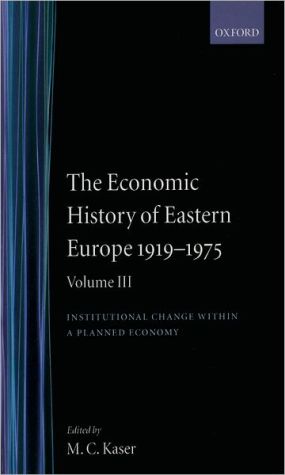 Book The Economic History of Eastern Europe 1919-1975: Volume III: Institutional Change Within a Planned Economy free