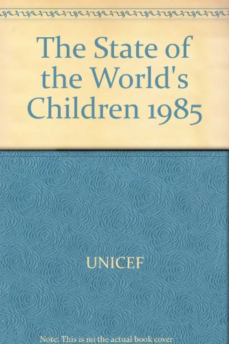 Book The State Of The World's Children 1985 free